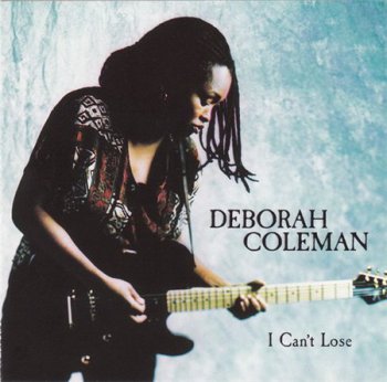 Deborah Coleman - I Can't Lose (Blind Pig Records) 1997