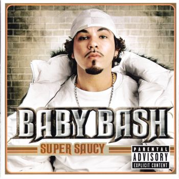 Baby Bash - Super Saucy     2005