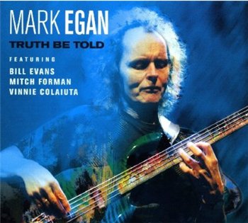 Mark Egan - Truth Be Told (2010)