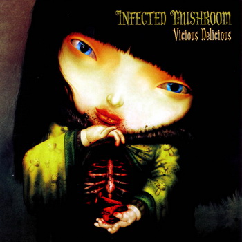 Infected Mushroom-2007-Vicious Delicious (FLAC, Lossless)