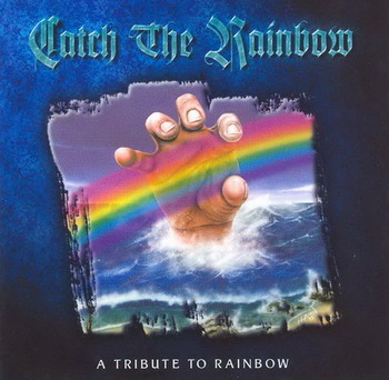 Various Artists © - 1999 Catch The Rainbow - A Tribute to Rainbow