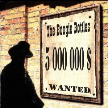 Boogie Bottles – Wanted (2009)