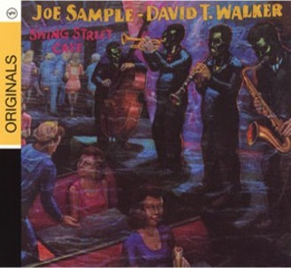 Joe Sample & David T. Walker - Swing Street Cafe 1981 (Reissue 2008)