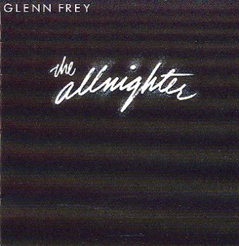Glenn Frey (Eagles)-The allnighter 1984