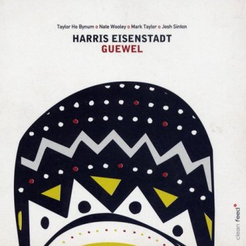 Harris Eisenstadt - Guewel (2008)