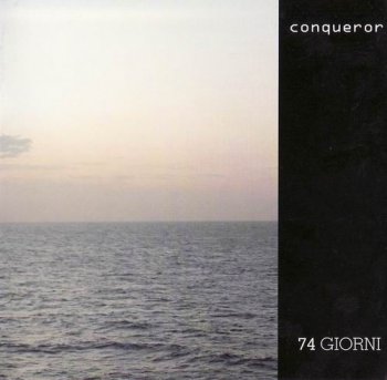 CONQUEROR - 74 GIORNI - 2007