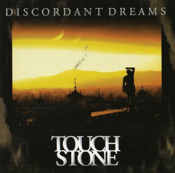 TOUCHSTONE - DISCORDANCE DREAMS - 2008