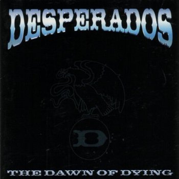 Desperados - "The Dawn Of Dying" (2000)