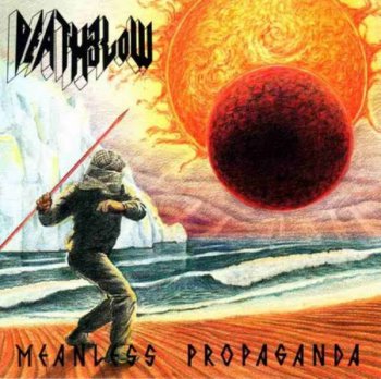 Deathblow - Meanless Propaganda 1991