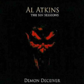 Al Atkins(Former vocalist of Judas Priest) : © 2007 ''Demon Deceiver''