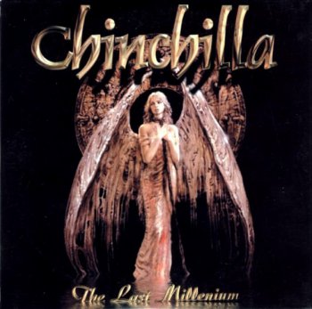 Chinchilla - The Last Millenium 2002
