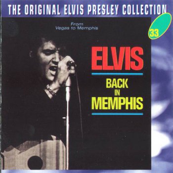 The Original Elvis Presley Collection : © 1969 ''Back In Memphis''