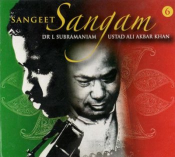 L. Subramaniam & Ali Akbar Khan - Sangeet Sangam Vol. 6 2008