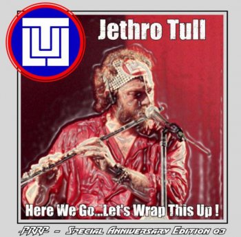 Jethro Tull – Here We Go...Let's Wrap This Up! (2006)