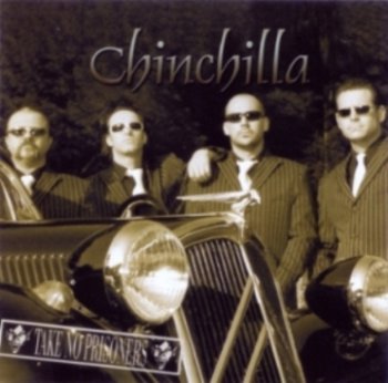 Chinchilla - Take No Prisioners 2004