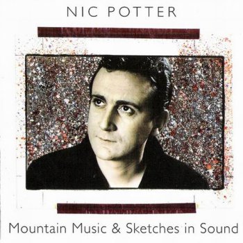 NIC POTTER - MOUNTAIN MUSIC AND SKETCHES IN SOUND - 1993