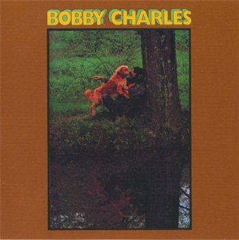 Bobby Charles - Bobby Charles (Stony Plain Records 1994) 1972