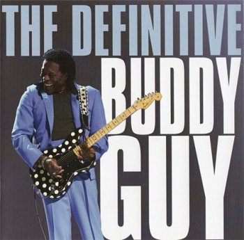 Buddy Guy - The Definitive Buddy Guy (Shout Factory Records) 2009