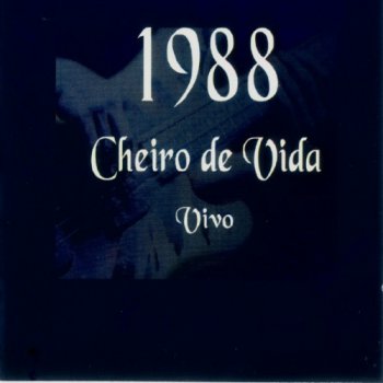 Cheiro De Vida - 1988 Vivo