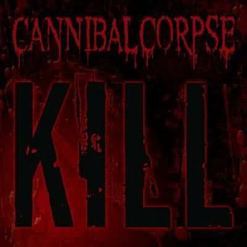 Cannibal Corpse - Kill - 2006  (Vinyl Rip) 16/48000