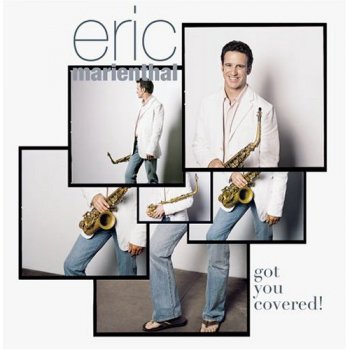 Eric Marienthal - Got You Covered! (2005)