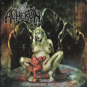 Acheron - "Rebirth:Metamorphosing Into Godhood" (2003)