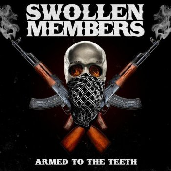 Swollen Members-Armed To The Teeth 2009