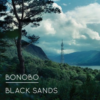 Bonobo - Black Sands 2010