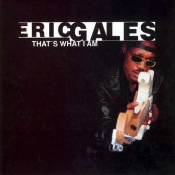 Eric Gales - That's What I Am (2001)
