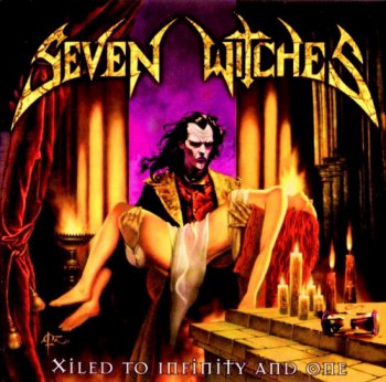 Seven Witches - Xiled To Infinity And One (2002)