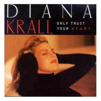 Diana Krall - Only Trust Your Heart 1995