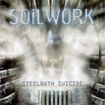 Soilwork - 1998 - Steelbath Suicide (2000 re-release with LIVE bonus)