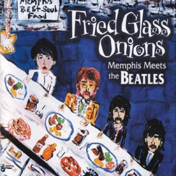 Fried Glass Onions - Memphis Meets The Beatles (2005) [2 CD]