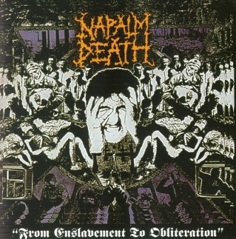 Napalm Death "From enslavement to obliteration" 1988 г.