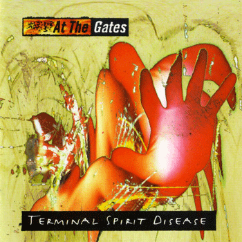 At the Gates 1994 "Terminal Spirit Disease"