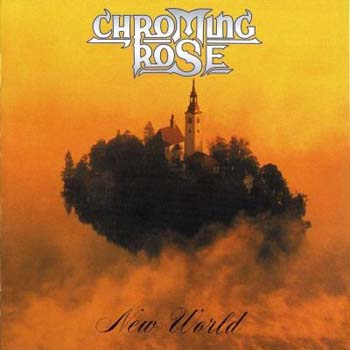 Chroming Rose - New World 1995