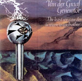 Van der Graaf Generator - The Least We Can Do Is Wave To Each Other (1970) [Non Remastered]
