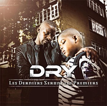 Dry-Les Derniers Seront Les Premiers 2009