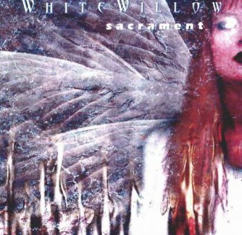 WHITE WILLOW - SACRAMENT - 2000