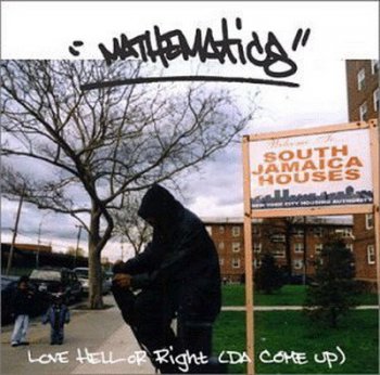 Mathematics-Love, Hell Or Right (Da Come Up) 2003