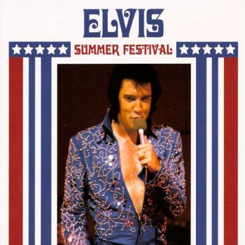 Elvis Presley : © 2005 ''Summer Festival''FTD (Follow That Dream,Sony BMG's Official CD Collectors Label)