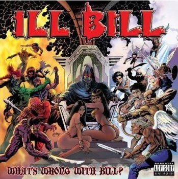 Ill Bill-What's Wrong With Bill 2004