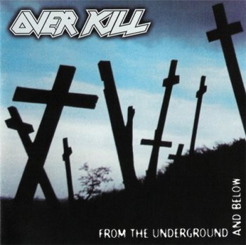 Overkill - From The Underground And Below (CMC International Records Original Sonopress US Press) 1997