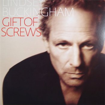 Lindsey Buckingham - Gift Of Screws (Reprise Records LP VinylRip 24/96) 2008