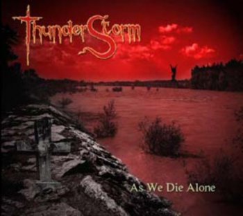 ThunderStorm - As We Die Alone 2007