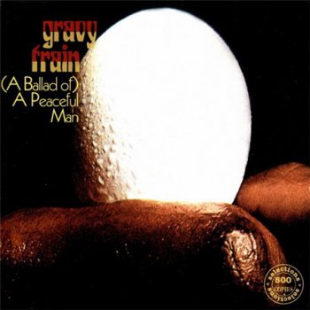 Gravy Train - (A Ballad Of) A Peaceful Man (Repertoire Records 1990) 1971