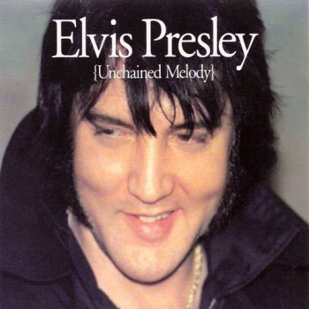 Elvis Presley : © 2007 ''Unchained Melody''FTD (Follow That Dream,Sony BMG's Official CD Collectors Label)