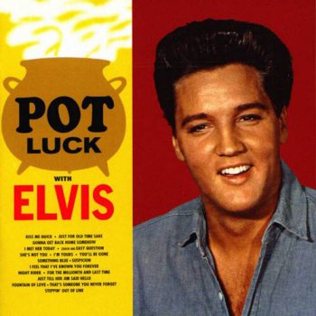 Elvis Presley : © 2007 ''Pot Luck with Elvis''FTD (Follow That Dream,Sony BMG's Official CD Collectors Label)