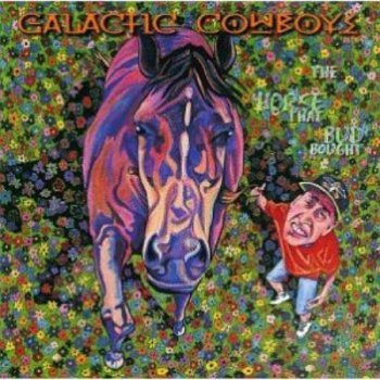 Galactic Cowboys - The Horse That Bud Bought 1997