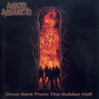 Amon Amarth - "Once Sent from the Golden Hall" (1998)
